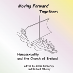 MOVING FORWARD TOGETHER: Homosexuality and the Church Of Ireland (2012)